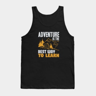 adventure is the best way to learn Tank Top